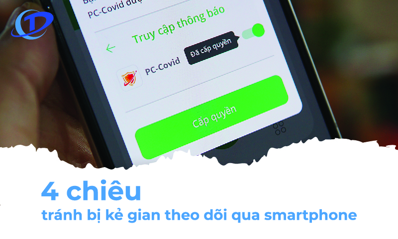 4 chiêu tránh bị kẻ gian theo dõi qua smartphone