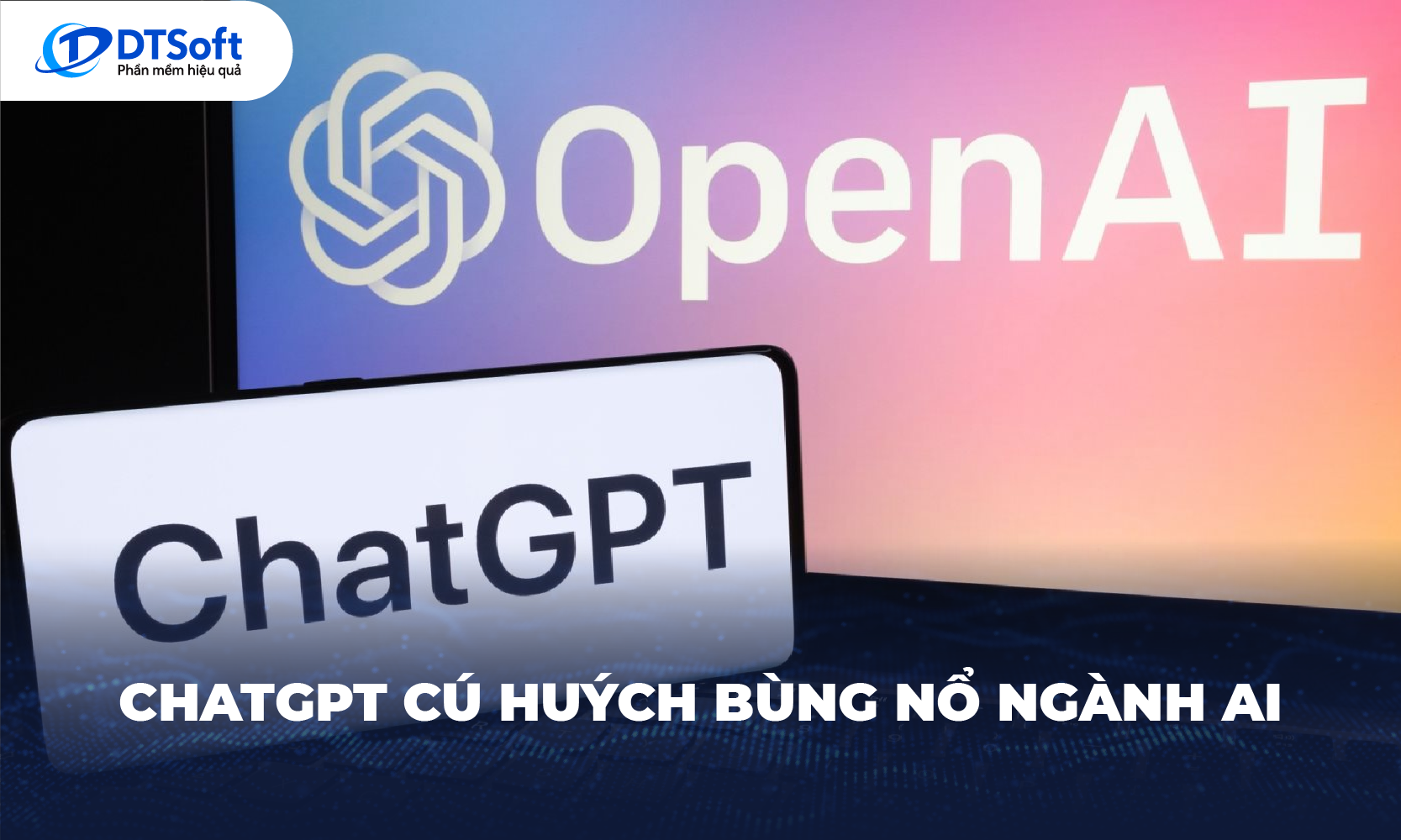 ChatGPT cú huých bùng nổ ngành AI