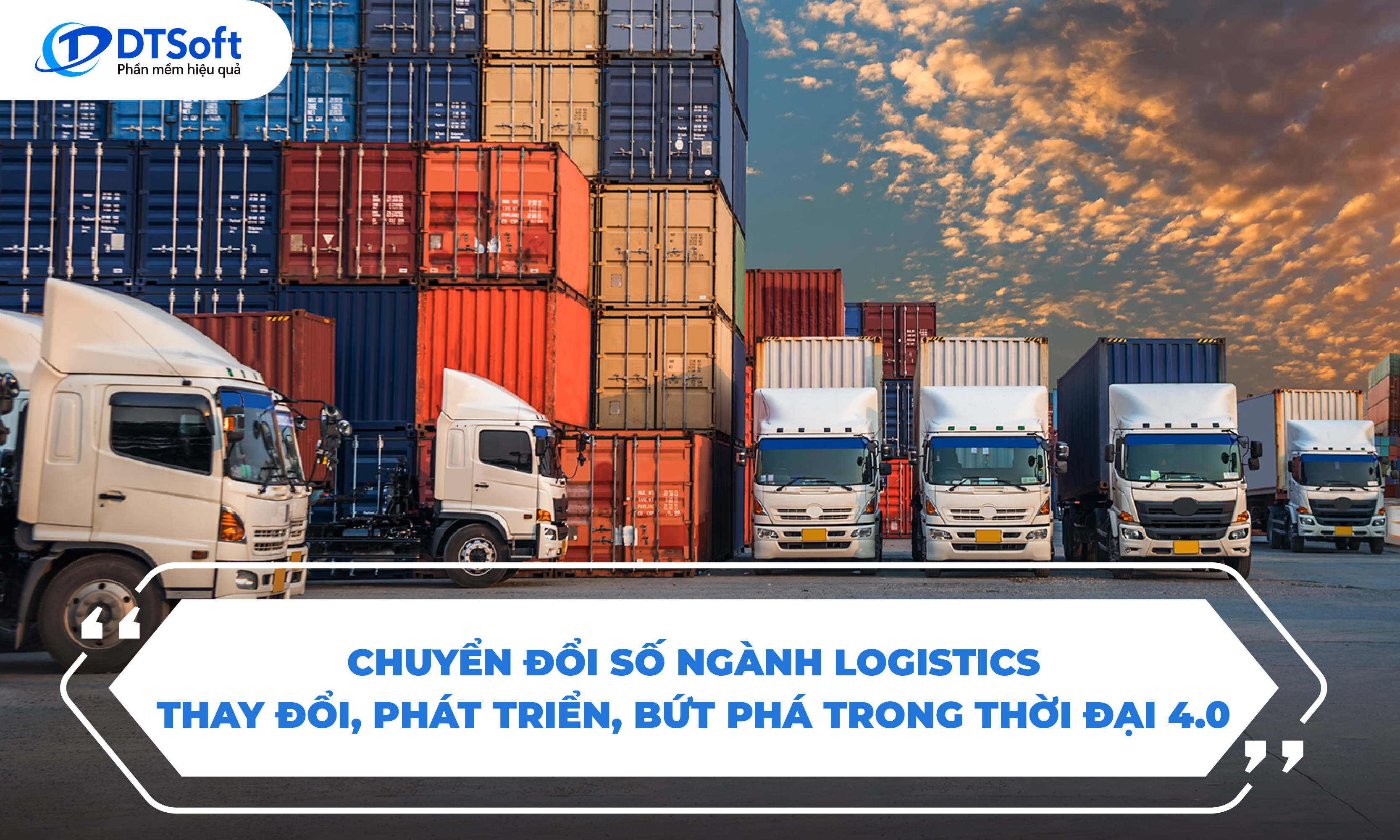 Chuyển đổi số ngành Logistics - Thay đổi, phát triển, bứt phá trong thời đại 4.0