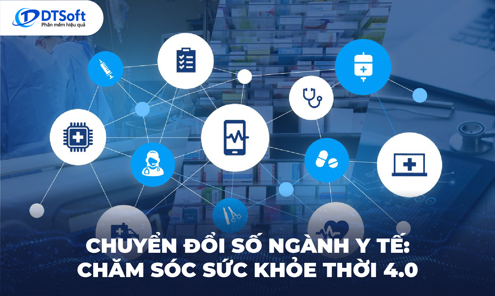 Chuyển đổi số ngành Y Tế: Chăm sóc sức khỏe thời 4.0