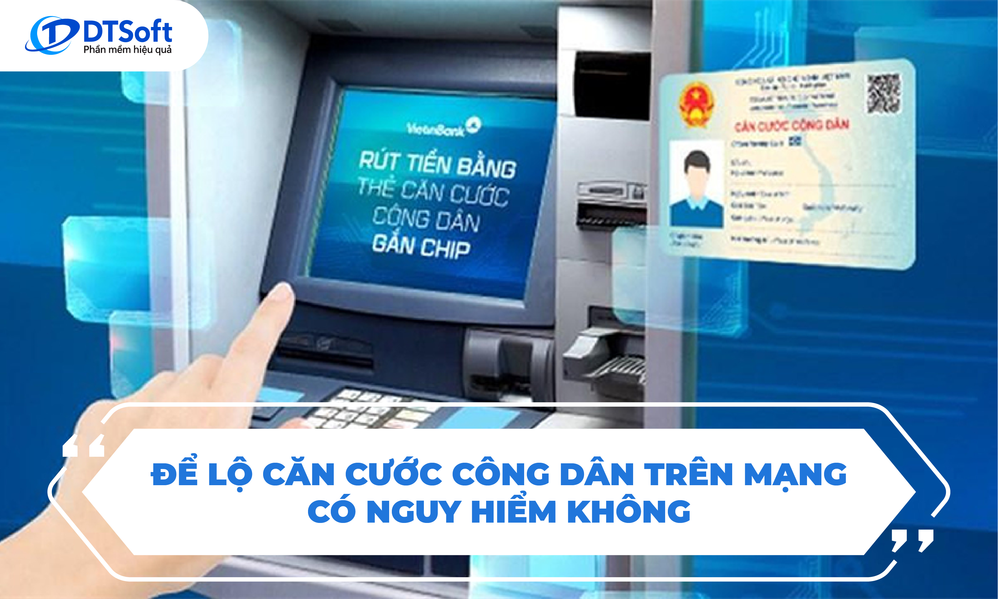 Để lộ Căn cước công dân trên mạng có nguy hiểm không?