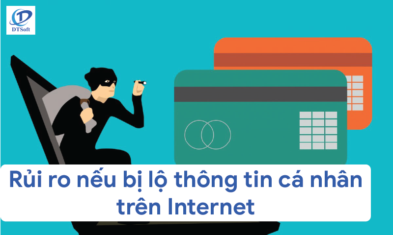 Những rủi ro nếu bị lộ thông tin cá nhân trên internet