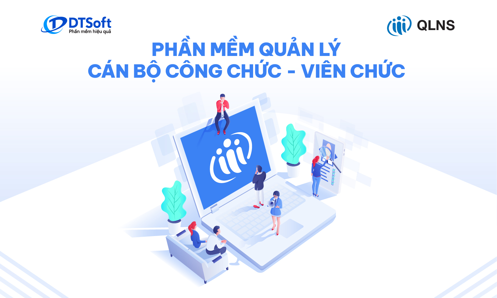 Phần mềm Quản lý cán bộ công chức viên chức QLNS DTSoft
