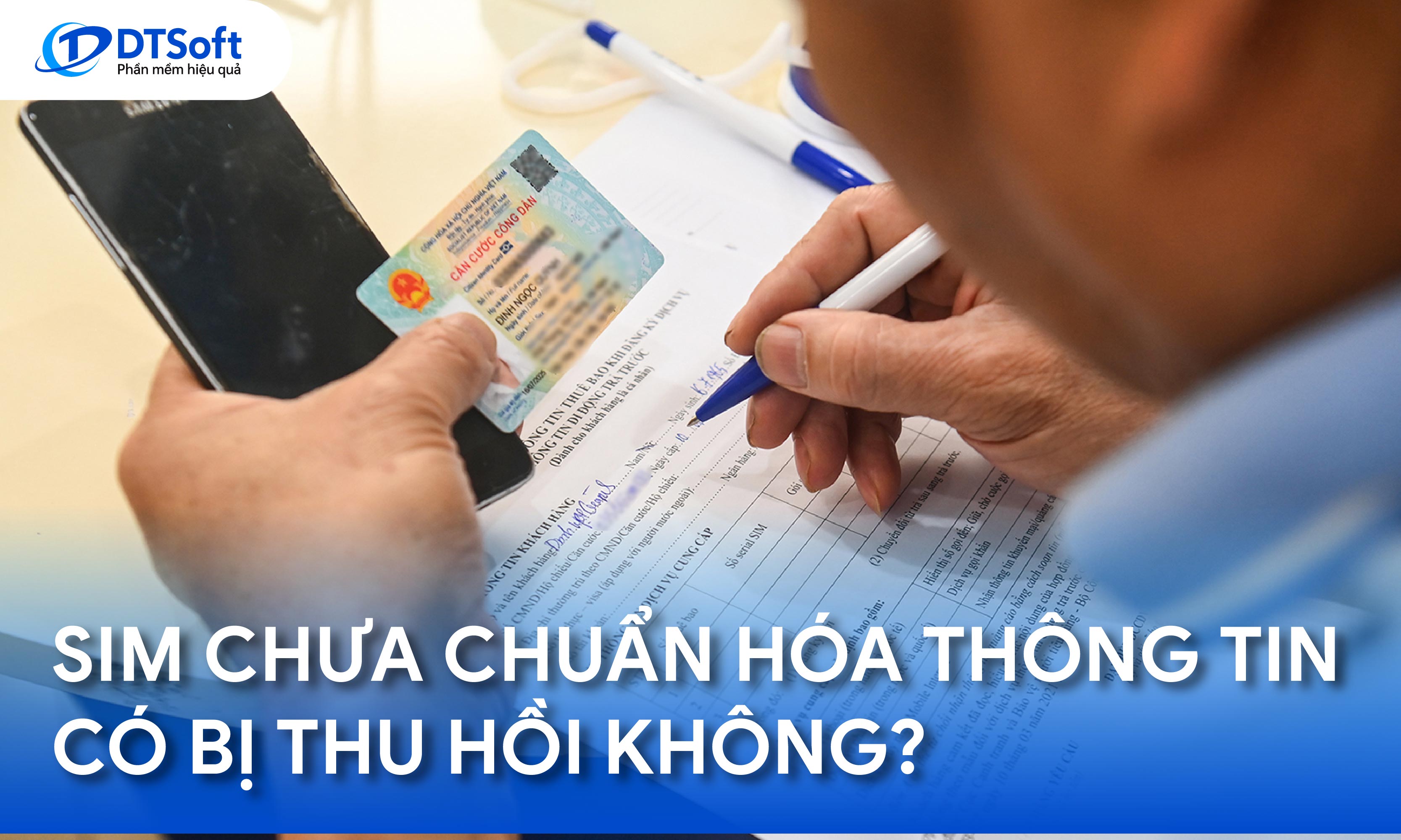 Sim chưa chuẩn hóa thông tin thuê bao sẽ bị thu hồi?