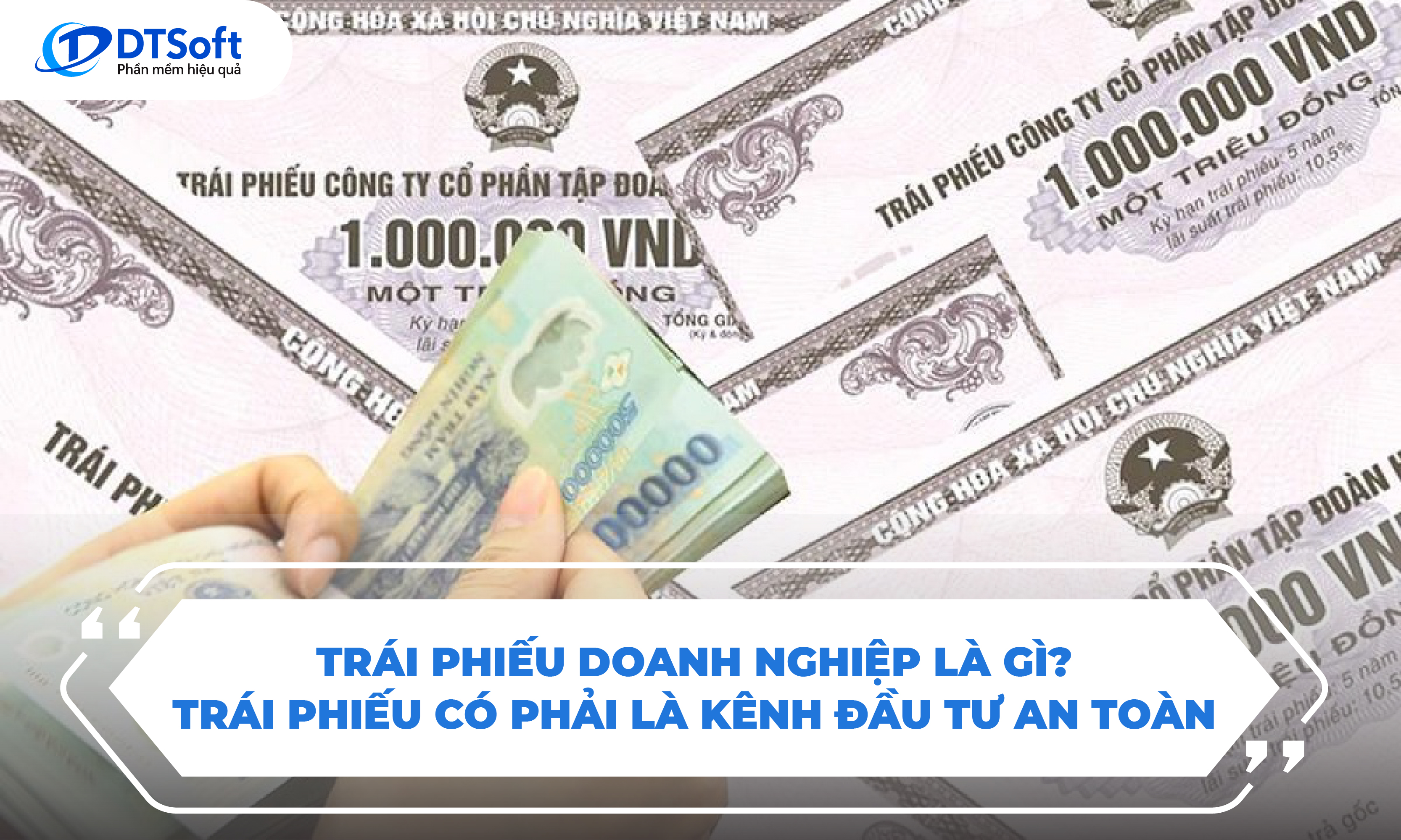 Trái phiếu doanh nghiệp là gì? Trái phiếu có phải là kênh đầu tư an toàn?