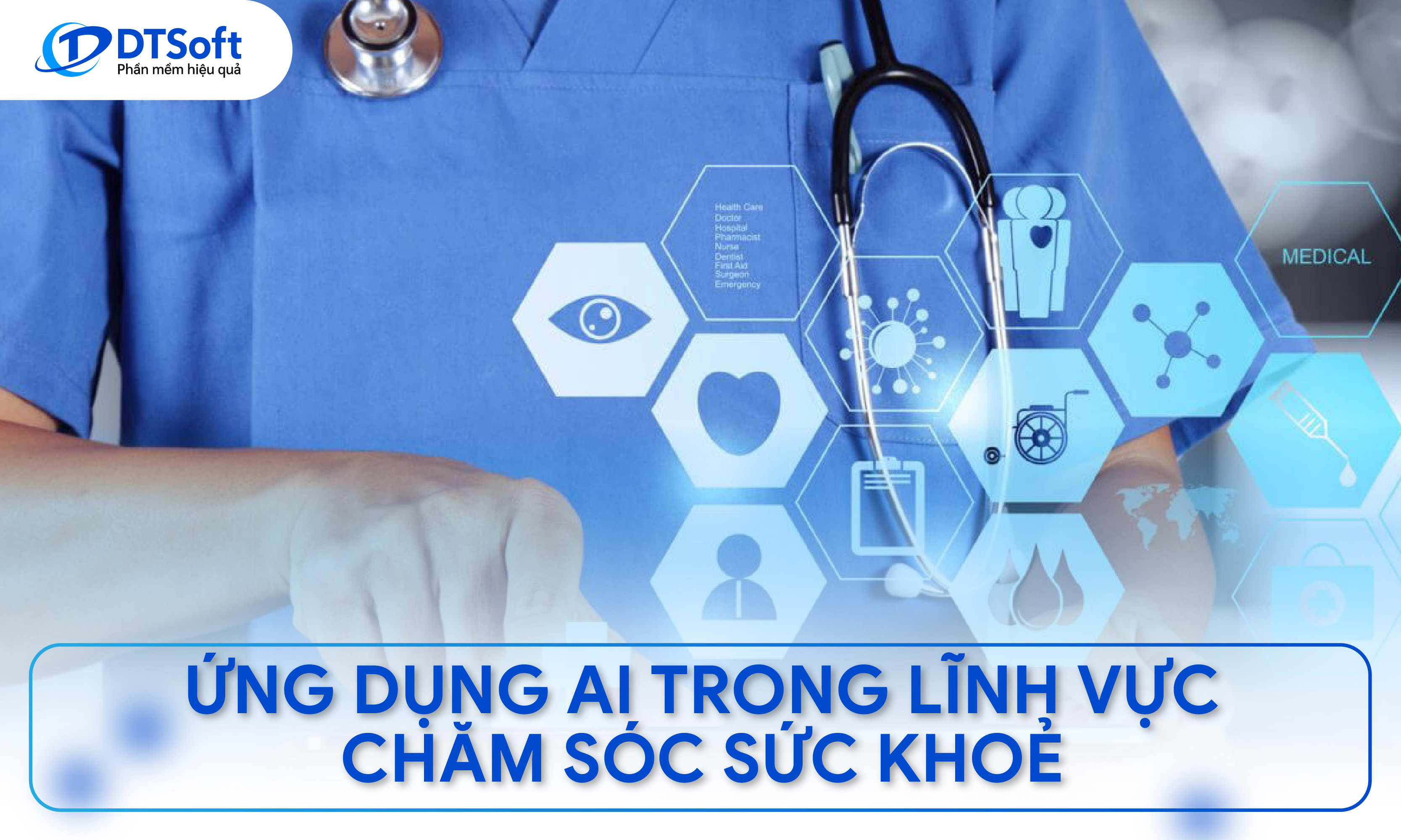 Ứng dụng AI trong lĩnh vực chăm sóc sức khỏe và những cảnh báo
