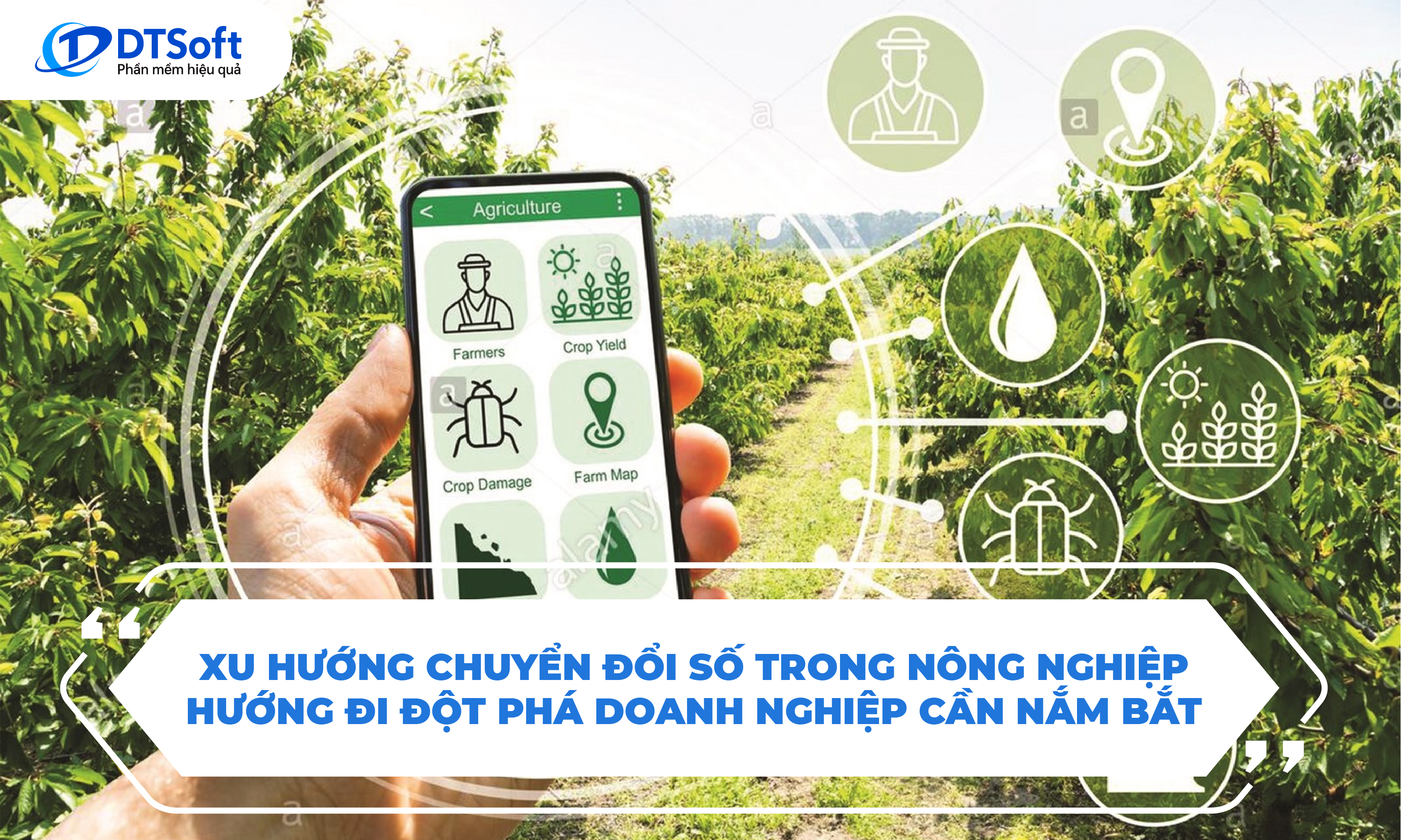 Xu hướng chuyển đổi số trong nông nghiệp: Hướng đi đột phá doanh nghiệp cần nắm bắt